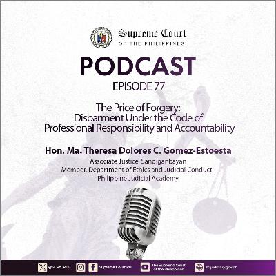 EPISODE 77: The Price of Forgery: Disbarment Under the Code of Professional Responsibility and Accountability