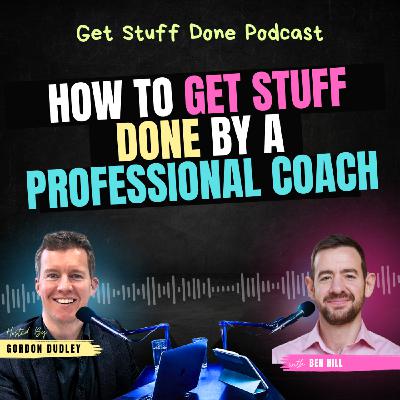 How to Get Stuff Done by a Professional Coach (Ep. 49)