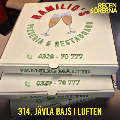 314. Jävla bajs i luften
