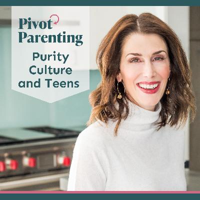 294. Purity Culture and Teens 294. Purity Culture and Teens