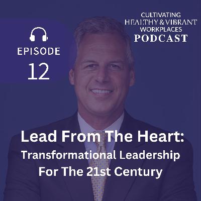 [12] Lead From The Heart: Transformational Leadership For The 21st Century