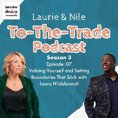 To-The-Trade S3E07 Valuing Yourself and Setting Boundaries That Stick with Laura Hildebrandt