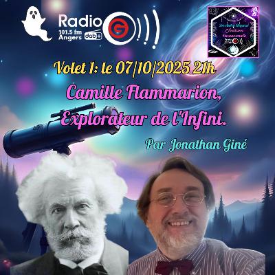 Emission du 07/10/25: Spéciale Camille Flammarion par Jonathan Giné- Volet 1 Emission du 07/10/25: Spéciale Camille Flammarion par Jonathan Giné- Volet 1