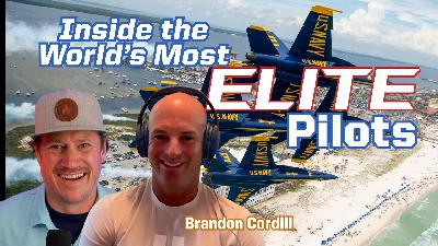 Ep. 292 Flying 18 Inches Apart: Inside the Blue Angels with Brandon Cordill