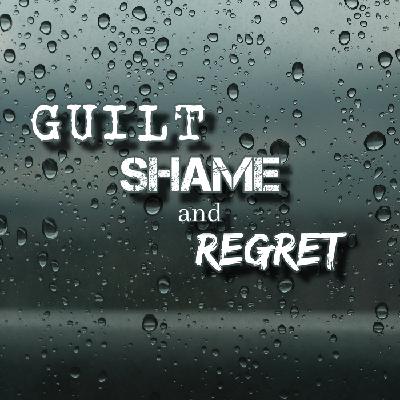 Guilt, Shame, and Regret