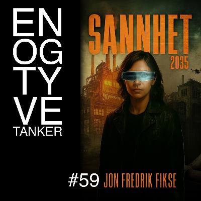 #59 JON FREDRIK FIKSE - Sannhet 2035. #59 JON FREDRIK FIKSE - Sannhet 2035.