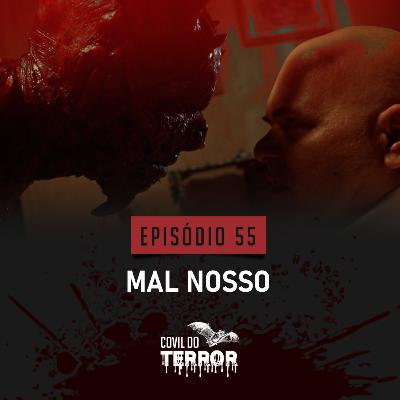 #55 - Mal Nosso
