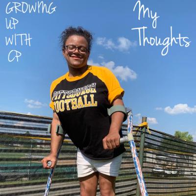 Growing Up With CP| My Thoughts💭✨ Growing Up With CP| My Thoughts💭✨