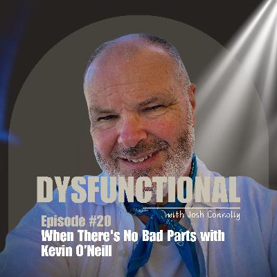 When There's No Bad Parts with Kevin O’Neill