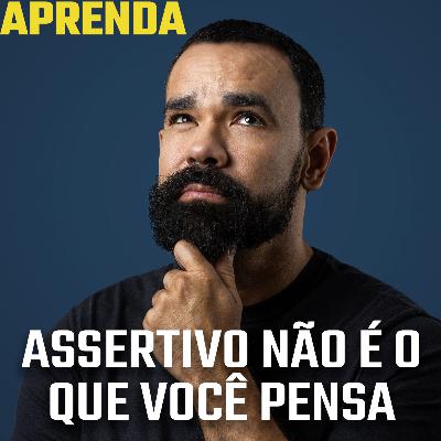 Assertivo, a palavra que faz muita gente pagar mico sem saber