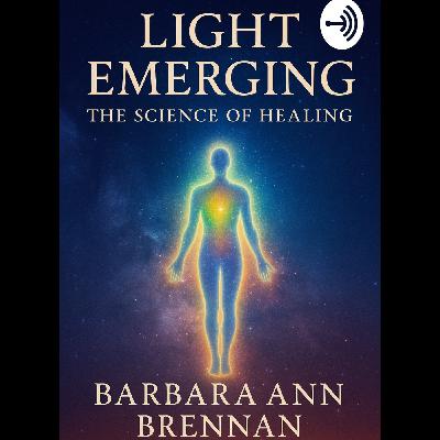 Barbara Ann Brennan's Light Emerging: The Science of Healing Light