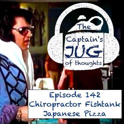 Ep 142 - Chiropractor Fishtank Japanese Pizza
