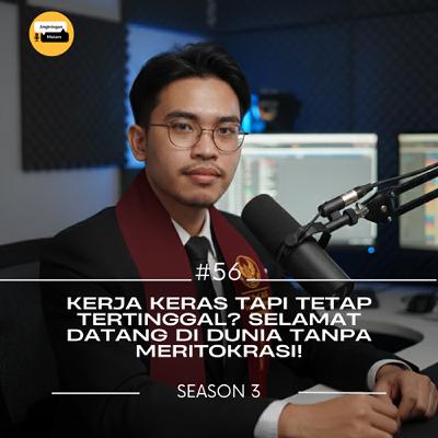 Kerja Keras Tapi Tetap Tertinggal? Selamat Datang di Dunia Tanpa Meritokrasi! #56 Kerja Keras Tapi Tetap Tertinggal? Selamat Datang di Dunia Tanpa Meritokrasi! #56