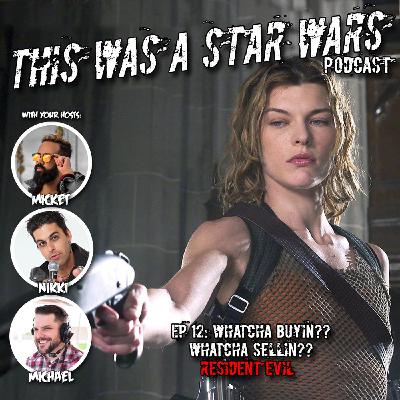 EP12: Whatcha Buyin?? Whatcha Sellin?? (Resident Evil)