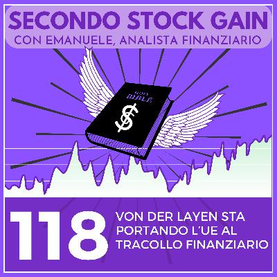 118 - Von Der Layen sta portando l'UE al tracollo