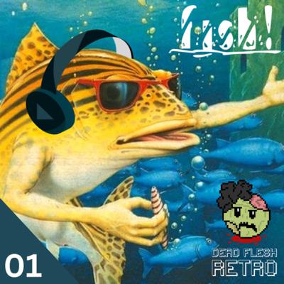 DFR Plays Fish! Podcast Ep01 - What just went BANG!!? DFR Plays Fish! Podcast Ep01 - What just went BANG!!?