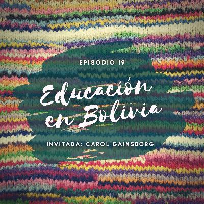 Episodio 19 - Educación en Bolivia