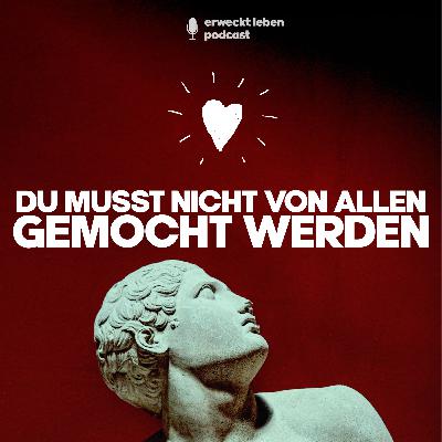 Du musst nicht von allen gemocht werden
