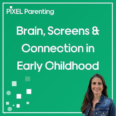 Brain, Screens & Connection in Early Childhood | Rebecca Walsh