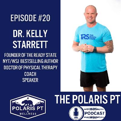 #20 - Dr. Kelly Starrett: Why we train, #20 - Dr. Kelly Starrett: Why we train,
