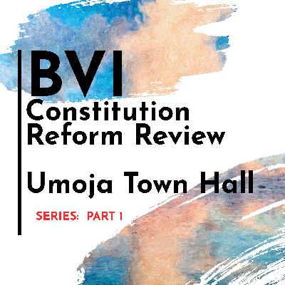 Umoja Town Hall - BVI Constitution Reform Review PART 1