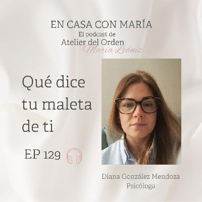 EP129 Qué dice tu maleta de ti