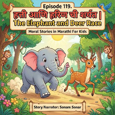119. हत्ती आणि हरिण ची शर्यत | The Elephant and Deer Race
