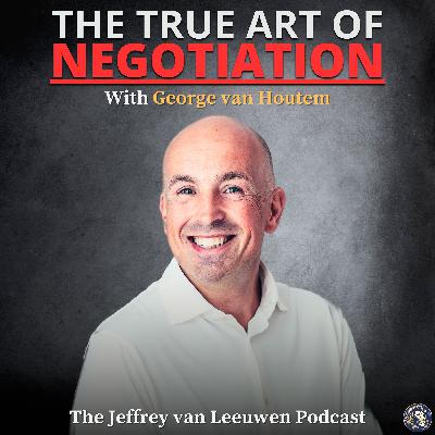 #29 - The Art of Negotiation: Lessons from Decades of Experience | George van Houtem