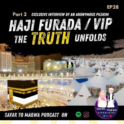 EP 28 PART 2: Haji Furada/VIP-The Truth Unfolds