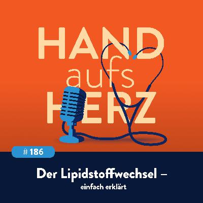 # 186 - Der Lipidstoffwechsel – einfach erklärt
