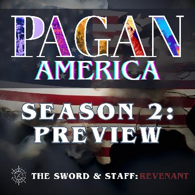 S2 Preview - Pagan America
