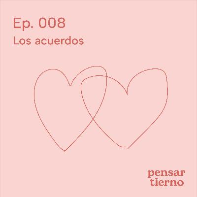 Ep. 008 | Los acuerdos