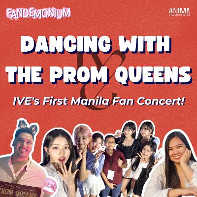 12: Dancing with The Prom Queens: The IVE Concert Experience! 12: Dancing with The Prom Queens: The IVE Concert Experience!