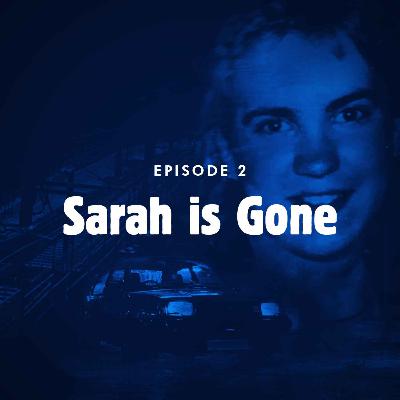Episode 2: Sarah is gone Episode 2: Sarah is gone