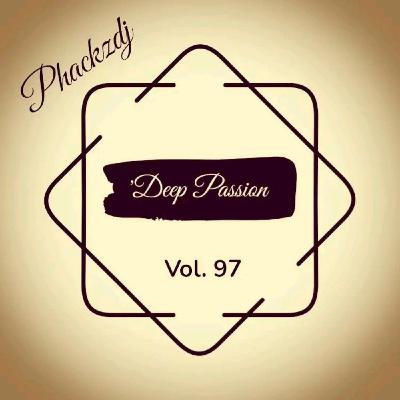 Episode 97: Deep Passion Vol 97 Mixed & Compiled by Phackzdj
