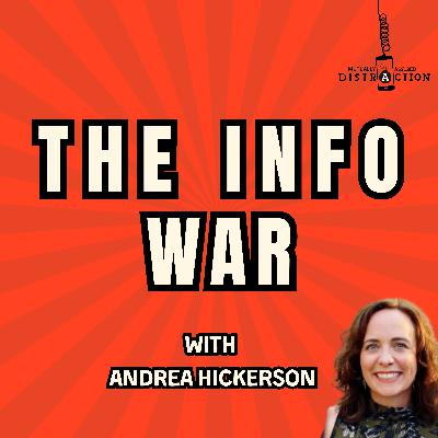 The Info War w Andrea Hickerson