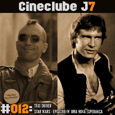 Cineclube J7 #12: “Táxi Driver” e “Star Wars – Episódio IV: Uma Nova Esperança” Cineclube J7 #12: “Táxi Driver” e “Star Wars – Episódio IV: Uma Nova Esperança”