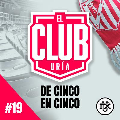 DE CINCO EN CINCO | Club Uría #19