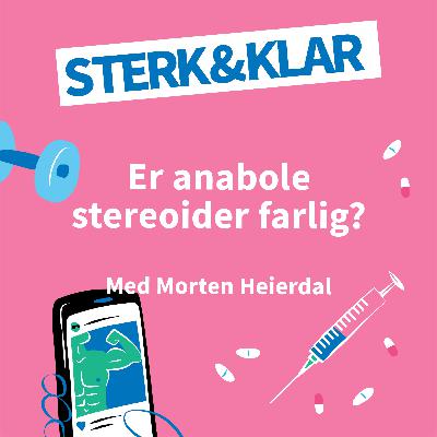 Er anabole stereoider farlig?