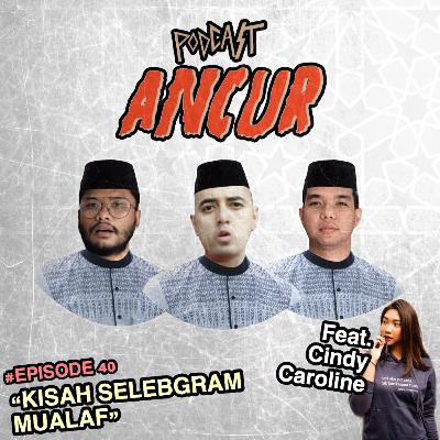 40. Kisah Selebgram Mualaf Ft. Cindy Caroline