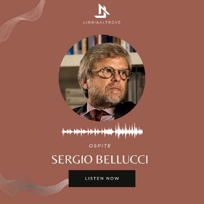 INTERVISTA A SERGIO BELLUCCI - 2° EPISODIO