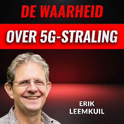 De Gevaren Van ELEKTROMAGNETISCHE STRALING Met Erik Leemkuil (#118)