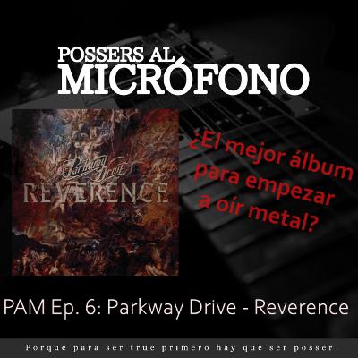 PAM Ep. 6: Parkway Drive - Reverence