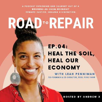 Heal the Soil, Heal Our Economy with Leah Penniman