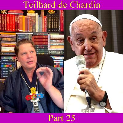 Teilhard de Chardin - Part 25