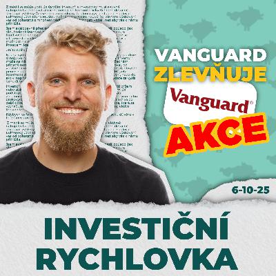 Vanguard zlevňuje, Skejwin to dokázal a dluhopisy z teleshopingu 💸 IR 07/10/2025