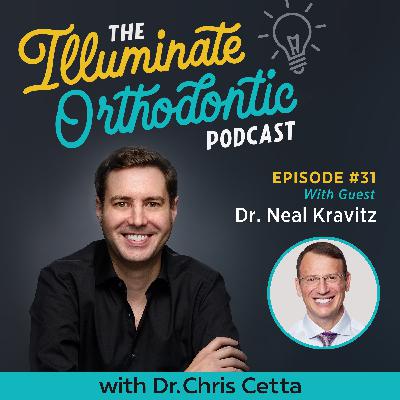 Ep. 31: Dr. Neal Kravitz – Pearls for Orthodontists, Humility, JCO Writing & Early Treatment Ethics