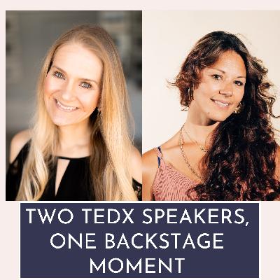 Two TEDx Speakers, One Backstage Moment