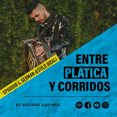 Episodio 6 - German (Estilo Ideal)