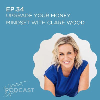 Upgrade your money mindset with Clare Wood